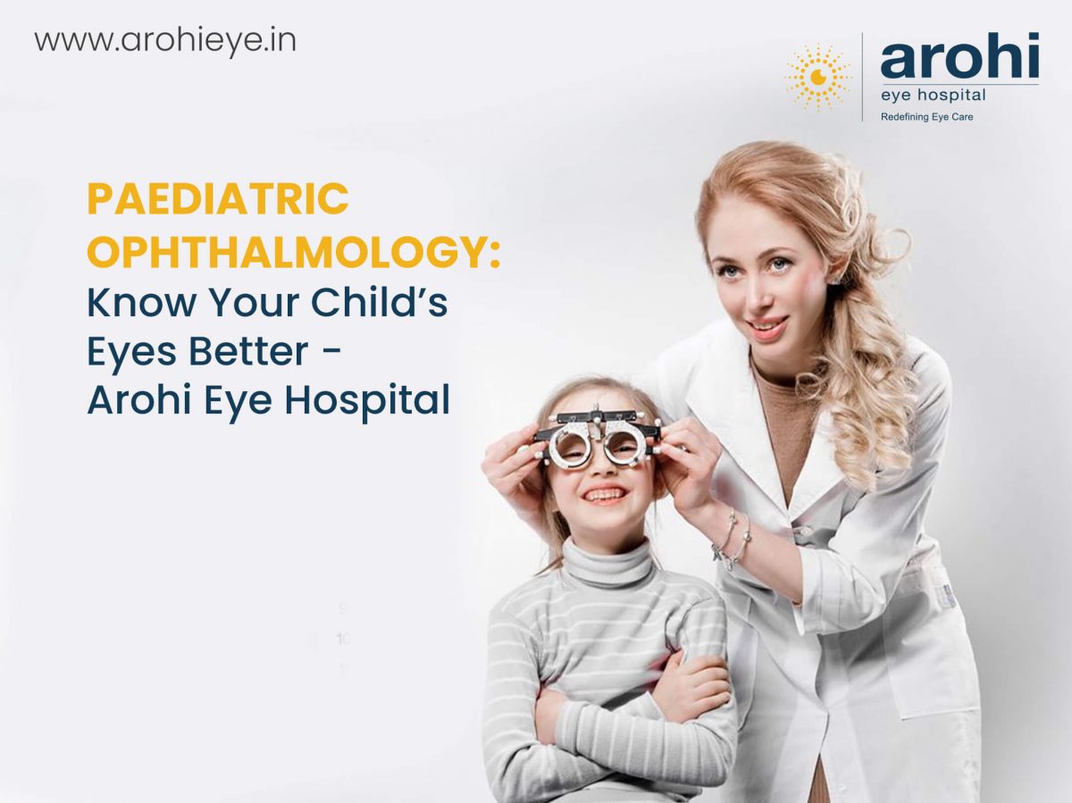 Paediatric Ophthalmology: Know Your Child’s Eyes Better