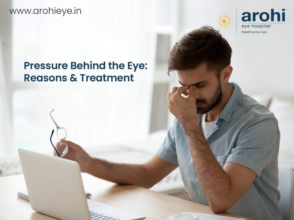 5 Reasons why do you feel pressure behind the eye