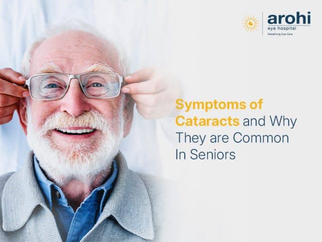 Symptoms of Cataracts and Why They are Common In Seniors
