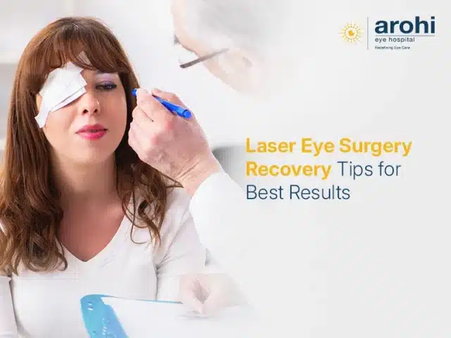 Laser Eye Surgery Recovery Tips for Best Results