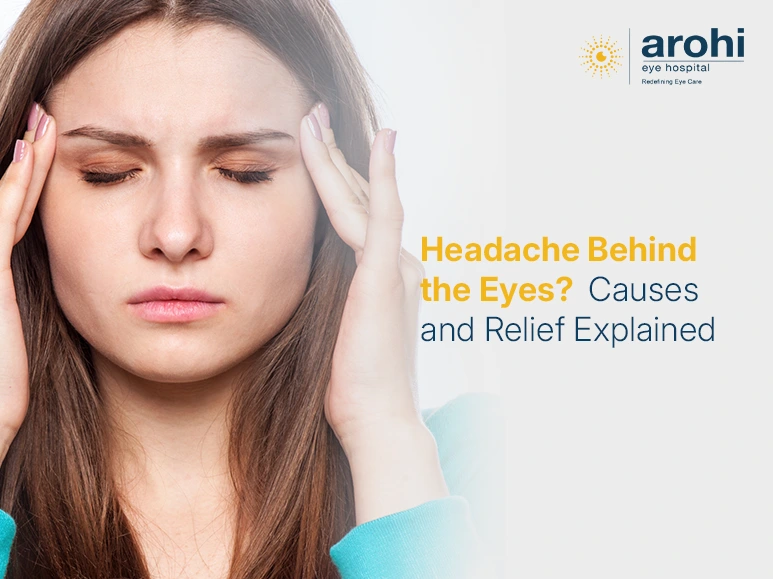 Headache Behind the Eyes? Causes and Relief Explained